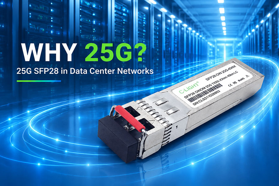 Why Is 25G Used in Data Center Networks?